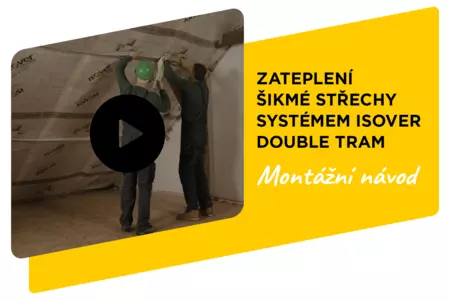 Zateplení šikmé střechy systémem Isover Double Tram