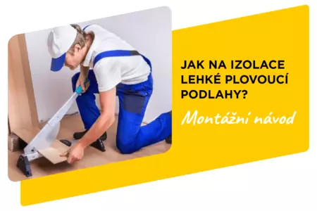 Jak na izolace lehké plovoucí podlahy